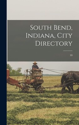 Anonymous South Bend, Indiana, City Directory; 10 (Hardback)