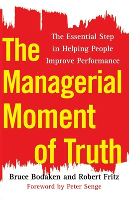 The Managerial Moment of Truth: The Essential Step in Helping People Improve...