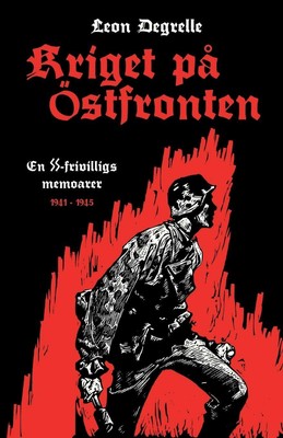 Kriget Pa Ostfronten [Swedish]: En SS-Frivilligs Memoarer 1941-1945 Paperback
