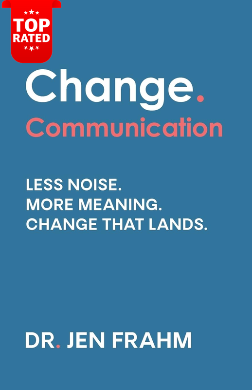 Change Communication Less Noise More Meaning Impactful Transformations