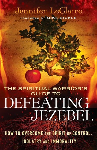 Spiritual Warrior’s Guide to Defeating Jezebel: How To Overcome The Spirit Of Co