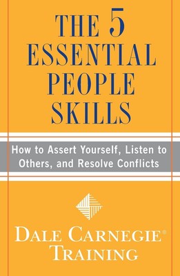 The 5 Essential People Skills: How to Assert Yourself, Listen to Others, and...