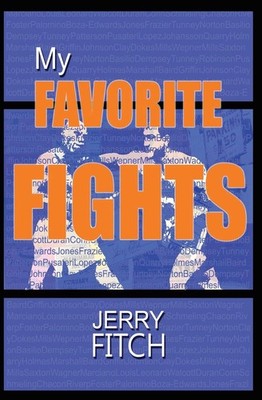 My Favorite Fights,Fitch, Jerry Jerry Fitch,