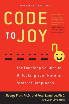 Code to Joy: The Four-Step Solution to Unlocking Your Natural State of Happi...