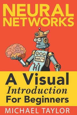 Make Your Own Neural Network: An In-depth Visual Introduction For Beginners ...