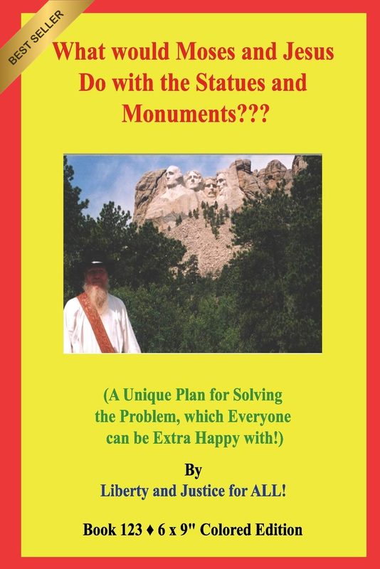 What Would Moses and Jesus Do with the Statues and Monuments?: (A Unique Plan fo