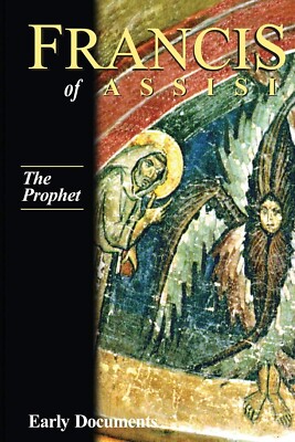 FRANCIS OF ASSISI - EARLY DOCUMENTS: VOL. 3 - THE PROPHET By R. J. Armstrong