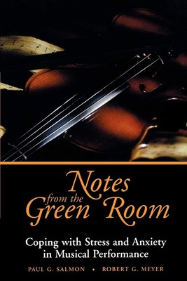 Notes from the Green Room: Coping with Stress and Anxiety in Musical Perform...