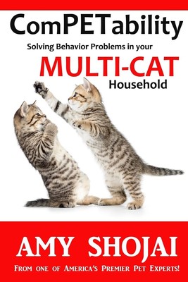 ComPETability: Solving Behavior Problems in Your Multi-Cat Household by Shojai