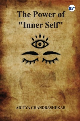 Aditya Chandrashekar The Power of ''Inner self'' (Paperback)