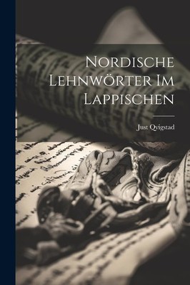 Just Qvigstad Nordische Lehnwörter Im Lappischen (Tapa blanda)