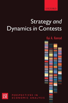 Strategy and Dynamics in Contests (London School of Economics Perspectives i...