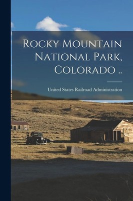 Rocky Mountain National Park, Colorado .. | Administration | Englisch | Buch