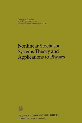 Nonlinear Stochastic Systems Theory and Applications to Physics by G. Adomian 97