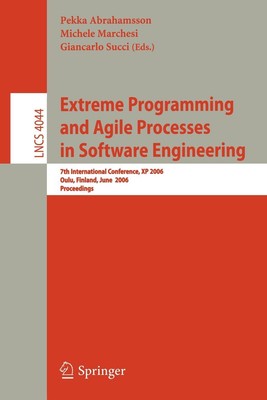 Extreme Programming and Agile Processes in Software Engineering : 7th Internatio