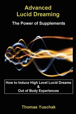 Advanced Lucid Dreaming - The Power of Supplements: The Power of Supplements