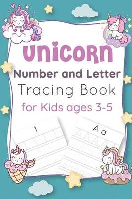 ABC Amuse Unicorn Number and Letter Tracing Book for Kids Ages 3-5: Unic (Poche)