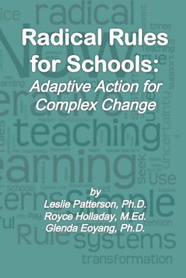 Radical Rules for Schools: Adaptive Action for Complex Change