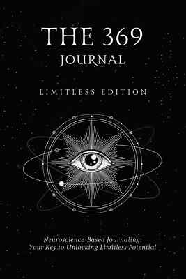 The 369 Journal: Limitless Edition, Your Key to Unlocking (Paperback)