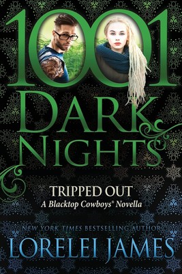 Tripped Out: A Blacktop Cowboys Novella (1001 Dark Nights)