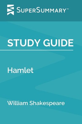 Study Guide: Hamlet by William Shakespeare (SuperSummary) - paperback SuperS...