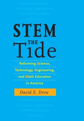 STEM the Tide: Reforming Science, Technology, Engineering, and Math Educatio...