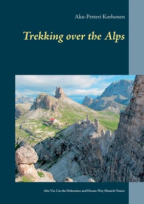 Korhonen, Aku-Petteri Trekking Over The Alps:Alta Via 2 In  (UK IMPORT) Book NEW