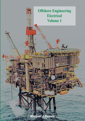 Offshore Engineering Electrical Volume 1 By Michael J. Dennis
