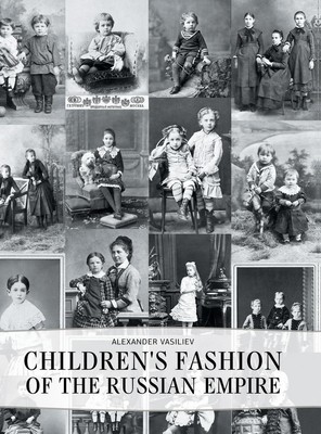Alexander Vasiliev | Children's Fashion of the Russian Empire | Buch | Englisch