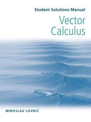 Student Solutions Manual to accompany Vector Calculus [Paperback] Lovric, Mirosl