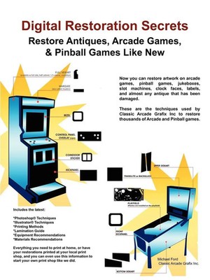Digital Restoration Secrets Restore Antiques, Arcade Games,& Pinball Ford Buch