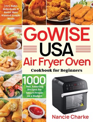 Oven Cookbook For Beginners: 1000-day Amazing Recipes For,