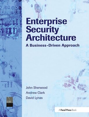 Enterprise Security Architecture: A Business-Driven Approach - hardcover Joh...