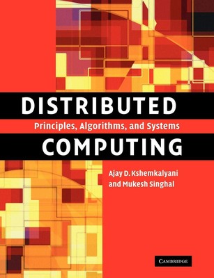 Distributed Computing: Principles, Algorithms, and Systems - paperback Kshem...