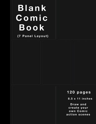 Blank Comic Book: 120 pages, 7 panel, White Paper, Draw your own Comics (Blac...