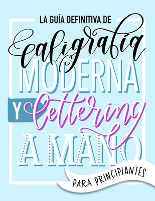 Modern Calligraphy & Hand Lettering Ultimate Guide