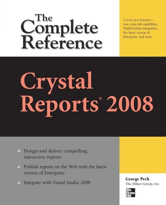 Crystal Reports 2008: The Complete Reference (Osborne Complete Reference Ser...