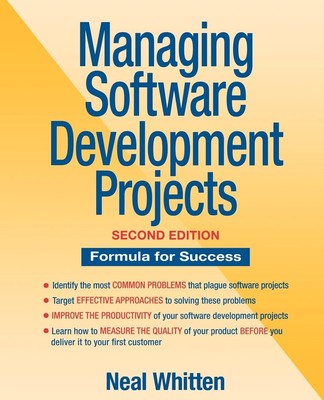 Managing Software Development Projects: Formula for Success, 2nd Edition - P...