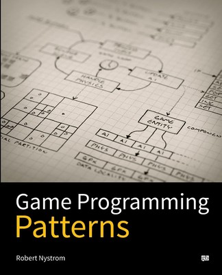 Game Programming Patterns Paperback by Robert Nystrom