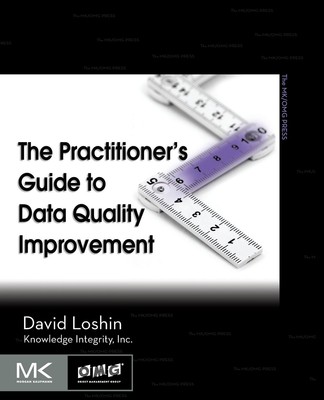 The Practitioner's Guide to Data Quality Improvement (The Morgan Kaufmann Se...