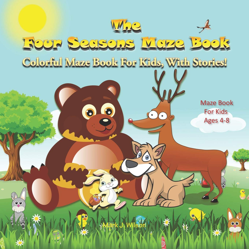 The Four Seasons Maze Book: Colorful Maze Book for Kids, with Stories! Maze Book