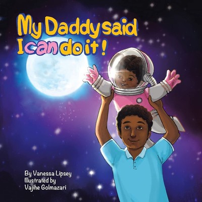 My Daddy Said I Can Do It - Lipsey, Vanessa - Paperback - Very Good