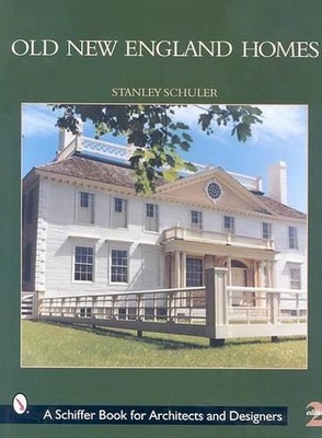 Old New England Homes by Stanley Schuler (English) Hardcover Book