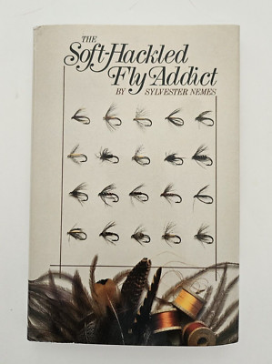 The Soft-Hackled Fly Addict Sylvester Nemes 1993 Hardcover Flyfishing Fishing