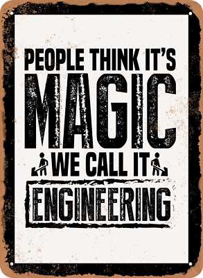 Metal Sign - People Think It's Magic We Call It Engineering - Vintage Look