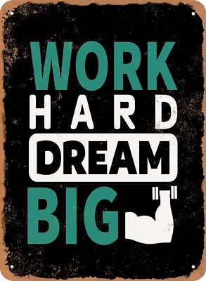 Metal Sign - Work Hard Dream Big - Vintage Look