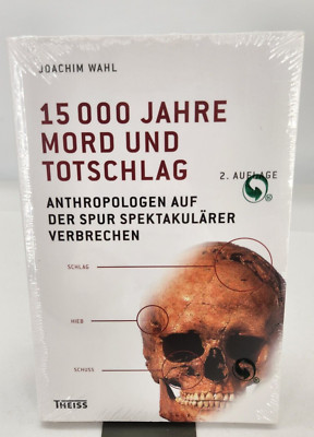 15000 Jahre Mord und Totschlag: Anthropologen auf der Spur spektakulärer by Wahl