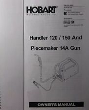 Hobart Handler 120 150 & 14A Wire Feed Gun MIG Welder Operating & Parts