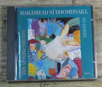 GAN DHA PHINGEN SPRE NO DOWRY by Maighread Ni Dhomhnaill CD 2009 CEFCD 152 IRISH
