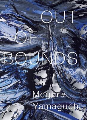 R　「OUT OF BOUNDS」 Meguru Yamaguchi Meguru Yamaguchi Works OUT OF BOUNDS Meguru Yamaguchi | eBay